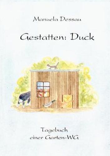 Cover image for Gestatten: Duck: Tagebuch einer Garten-WG
