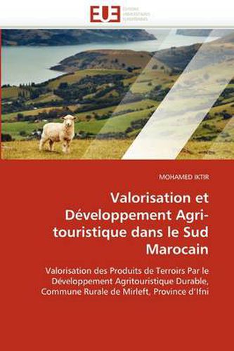 Cover image for Valorisation Et D Veloppement Agri-Touristique Dans Le Sud Marocain