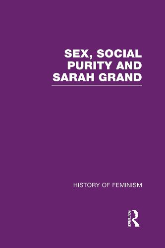 Cover image for Sex, Social Purity and Sarah Grand