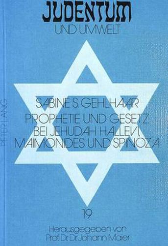 Cover image for Prophetie Und Gesetz Bei Jehudah Hallevi, Maimonides Und Spinoza