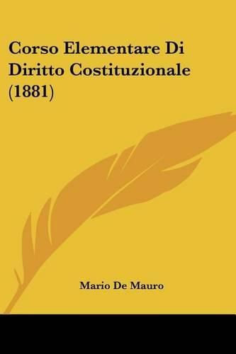 Cover image for Corso Elementare Di Diritto Costituzionale (1881)