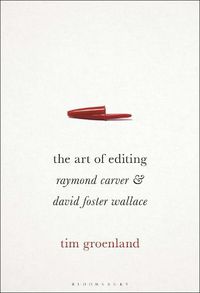 Cover image for The Art of Editing: Raymond Carver and David Foster Wallace