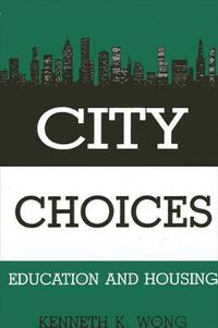 Cover image for City Choices: Education and Housing