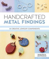 Cover image for Handcrafted Metal Findings: 30 Creative Jewelry Components