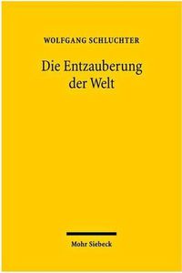 Cover image for Die Entzauberung der Welt: Sechs Studien zu Max Weber