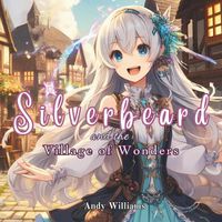 Cover image for Silverbeard and the Village of Wonders