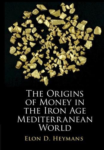 Cover image for The Origins of Money in the Iron Age Mediterranean World