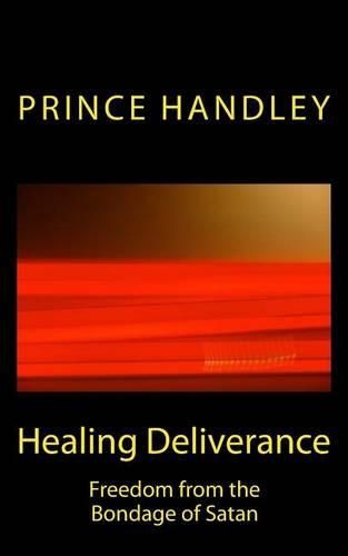 Cover image for Healing Deliverance: Freedom from the Bondage of Satan