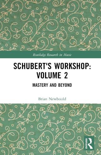 Cover image for Schubert's Workshop: Volume 2: Mastery and Beyond