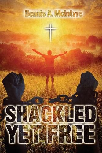 Cover image for Shackled Yet Free