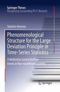 Cover image for Phenomenological Structure for the Large Deviation Principle in Time-Series Statistics: A method to control the rare events in non-equilibrium systems