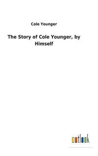 Cover image for The Story of Cole Younger, by Himself