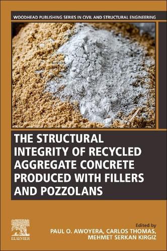 Cover image for The Structural Integrity of Recycled Aggregate Concrete Produced With Fillers and Pozzolans