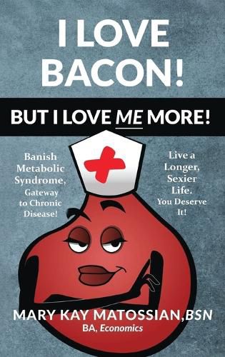Cover image for I Love Bacon! But I Love Me More!