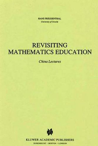 Cover image for Revisiting Mathematics Education: China Lectures