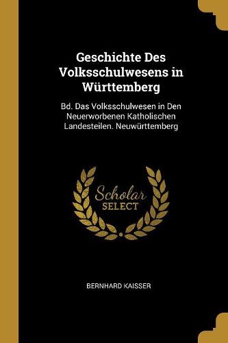 Cover image for Geschichte Des Volksschulwesens in Wuerttemberg