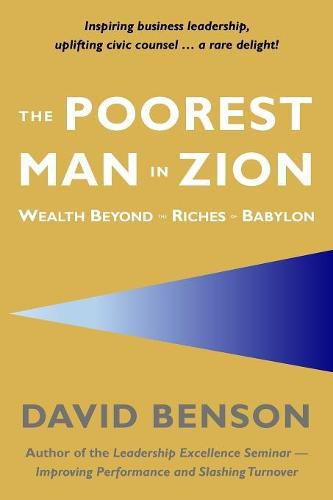 Cover image for The Poorest Man in Zion: Wealth Beyond the Riches of Babylon