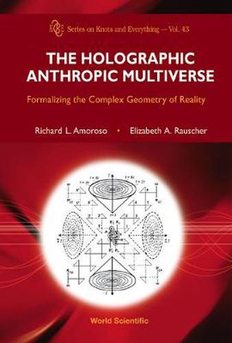 Cover image for Holographic Anthropic Multiverse, The: Formalizing The Complex Geometry Of Reality