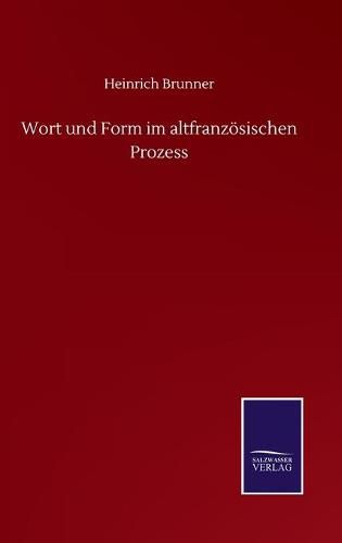 Cover image for Wort und Form im altfranzoesischen Prozess