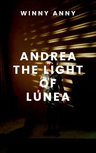 Cover image for Andrea, the Light of Lunea