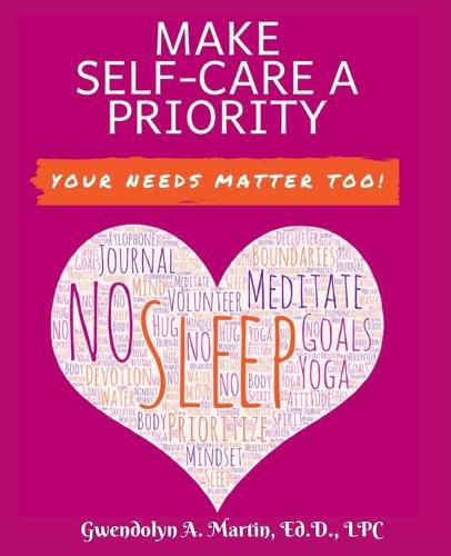 Cover image for Make Self-Care A Priority: Your Needs Matter Too!