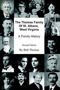 Cover image for The Thomas Family Of St. Albans, West Virginia: A Family History