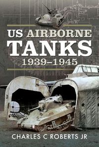 Cover image for US Airborne Tanks, 1939-1945