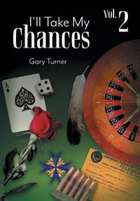 Cover image for I'll Take My Chances: Volume 2