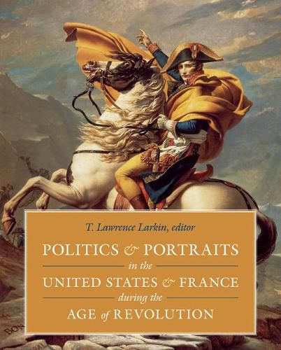 Cover image for Politics and Portraits in the United States and France During the Age of Revolution: A Joyful ABC Book