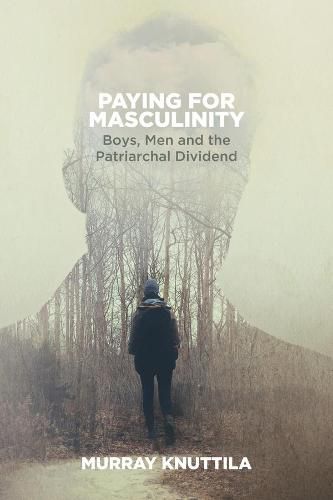 Cover image for Paying for Masculinity: Boys, Men and the Patriarchal Dividend