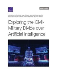 Cover image for Exploring the Civil-Military Divide Over Artificial Intelligence