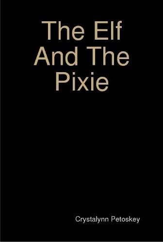 Cover image for The Elf And The Pixie