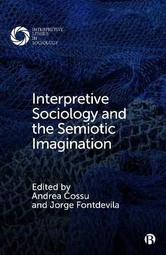 Interpretive Sociology and the Semiotic Imagination