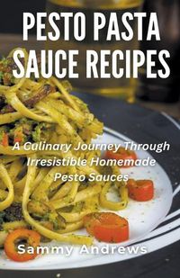 Cover image for Pesto Pasta Sauce Recipes