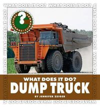 Cover image for What Does It Do? Dump Truck