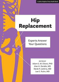 Cover image for Hip Replacement: Experts Answer Your Questions