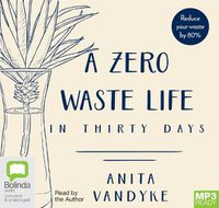 Cover image for A Zero Waste Life: In Thirty Days