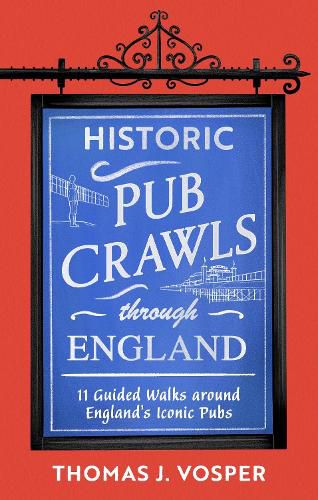 Cover image for Historic Pub Crawls Through England