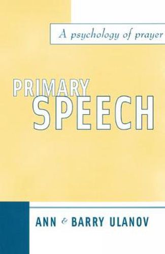 Cover image for Primary Speech: A Psychology of Prayer