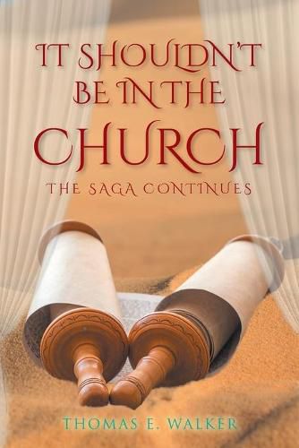 Cover image for IT Shouldn't Be in the Church: The Saga Continues