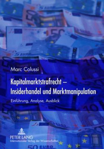 Cover image for Kapitalmarktstrafrecht - Insiderhandel Und Marktmanipulation: Einfuehrung, Analyse, Ausblick