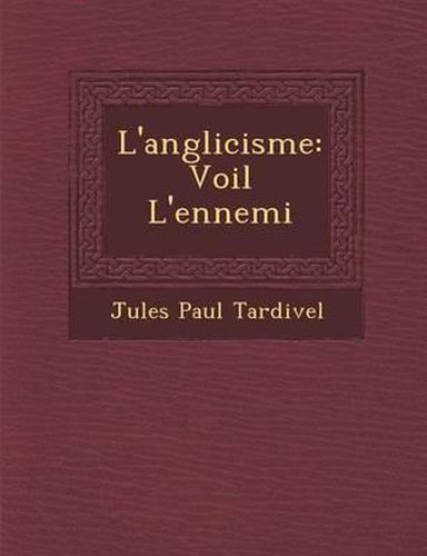 L'Anglicisme: Voil L'Ennemi