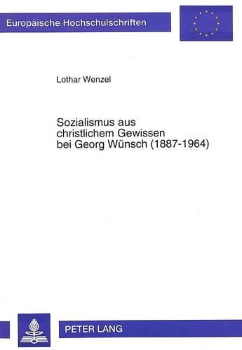 Cover image for Sozialismus Aus Christlichem Gewissen Bei Georg Wuensch (1887-1964)
