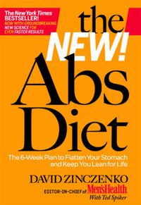 Cover image for The New Abs Diet: The 6-Week Plan to Flatten Your Stomach and Keep You Lean for Life