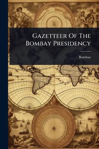 Cover image for Gazetteer Of The Bombay Presidency