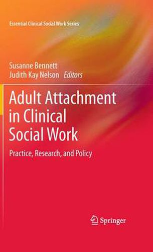 Cover image for Adult Attachment in Clinical Social Work: Practice, Research, and Policy