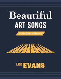 Cover image for Beautiful Art Songs for Solo Piano