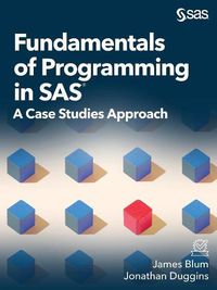 Cover image for Fundamentals of Programming in SAS: A Case Studies Approach