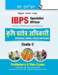 Cover image for Ibps (Specialist Officer) Agricultural Field Officer (Scale-I) Preliminary & Main Exams Guide