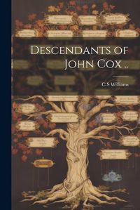 Cover image for Descendants of John Cox ..